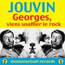 GEORGES JOUVIN "Georges, viens souffler le rock", Vivonzeureux! Records, 2005