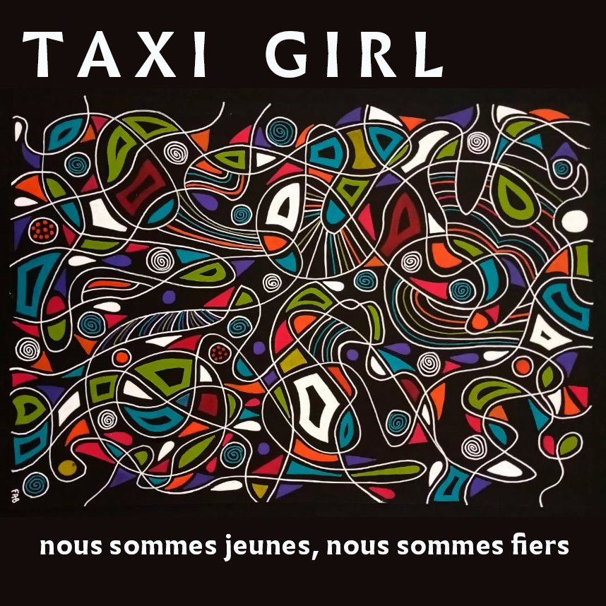 TAXI GIRL : Nous sommes jeunes, nous somme fiers, Vivonzeureux! Records, 2025