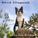 PATRIK FITZGERALD : "All the years of trying", Vivonzeureux! Records, 2005