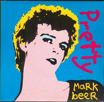 MARK BEER single "Pretty" (Rough Trade, RT 070, 1981)