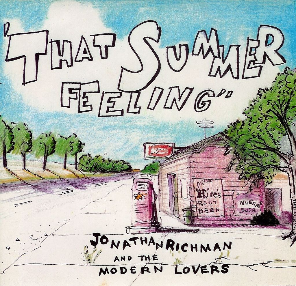 Jonathan Richman, "That Summer feeling" (Rough Trade single, 1985)