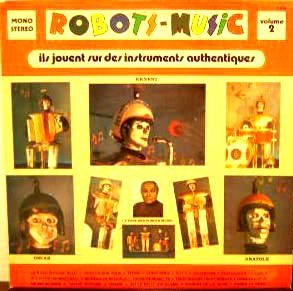 LES ROBOTS-MUSIC "Volume 2 : Ils jouent sur des instruments authentiques", Cobra Records, années 1970