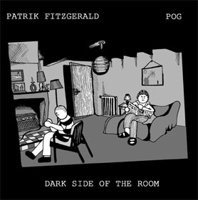 Patrik Fitzgerald& Pog, "Dark side of the room", 2006
