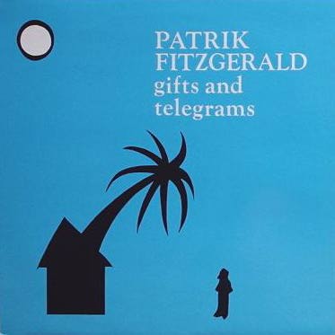Patrik Fitzgerald, "Gifts and telegrams", 1982