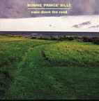 Bonnie 'Prince' Billy : Ease down the road