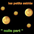  LES PETITS SABLES : "Nulle part", Vivonzeureux! Records, 2004