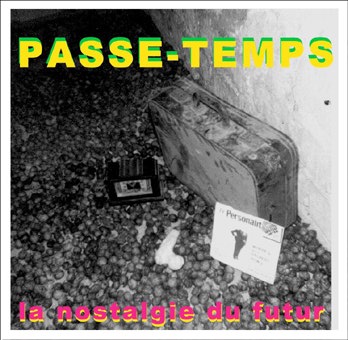 various artists "PASSE-TEMPS : La nostalgie du futur", Vivonzeureux! Records, 2006