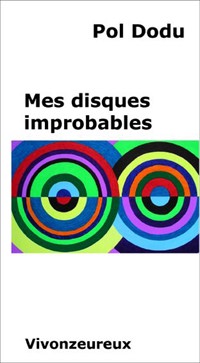 Pol Dodu : "Mes disques improbables" (Vivonzeureux!, 2010)