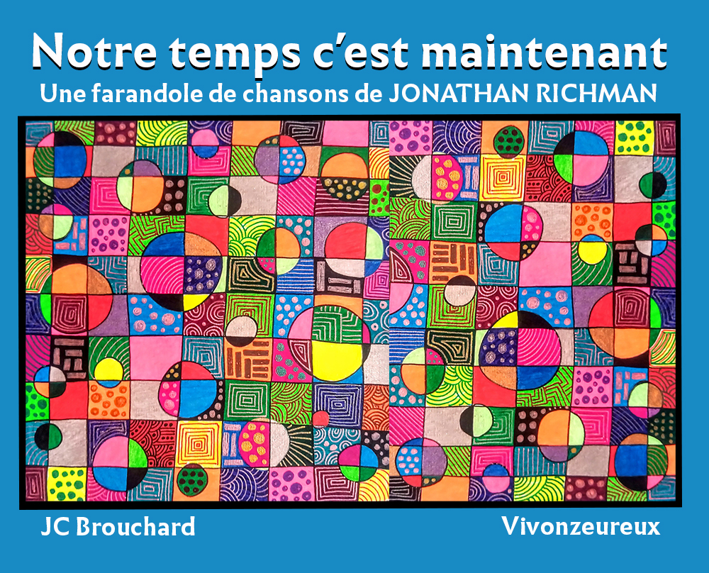 JC BROUCHARD : NOTRE TEMPS C'EST MAINTENANT (Vivonzeureux!, 2021)