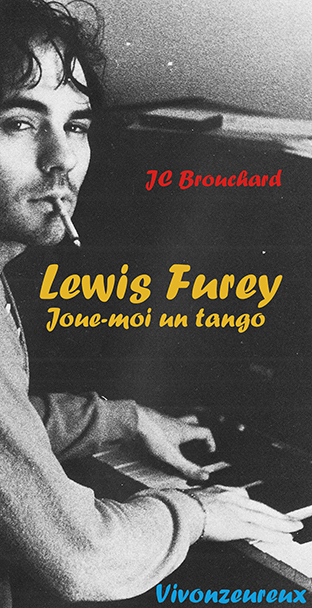 JC Brouchard : "Lewis Furey : Joue-moi un tango" (Vivonzeureux!, 2014)